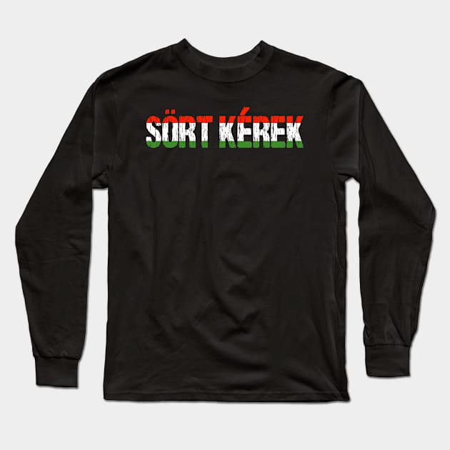 Sort Kerek Beer Please Funny Hungarian Flag Language Distressed Long Sleeve T-Shirt by Nirvanibex